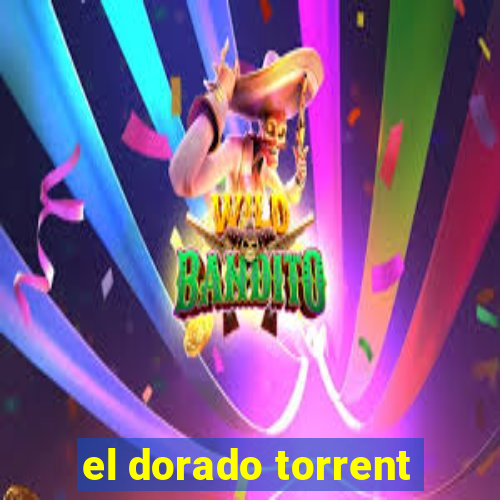 el dorado torrent